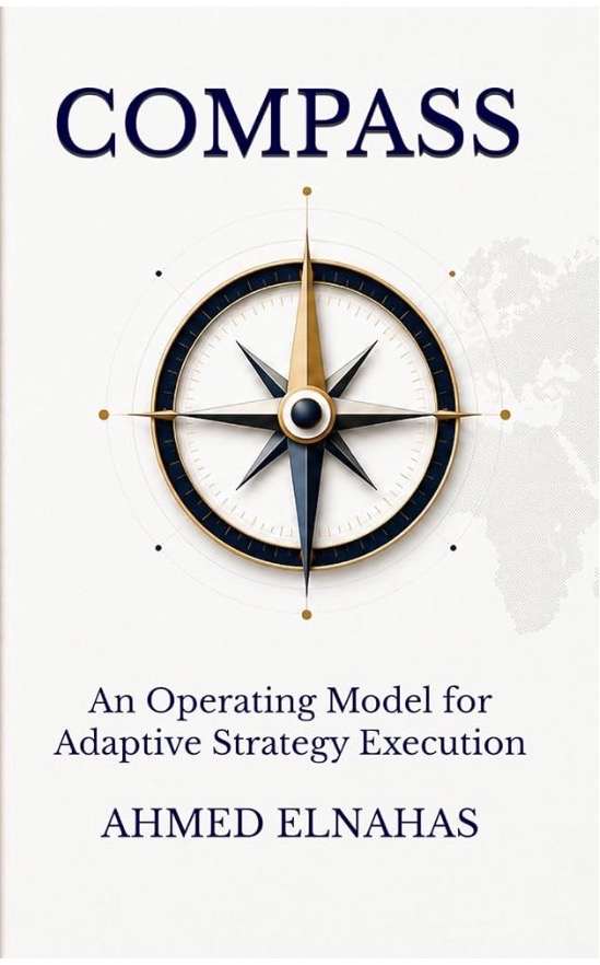 Compass: An Operating Model for Adaptive Strategy Execution, by Ahmed Elnahas